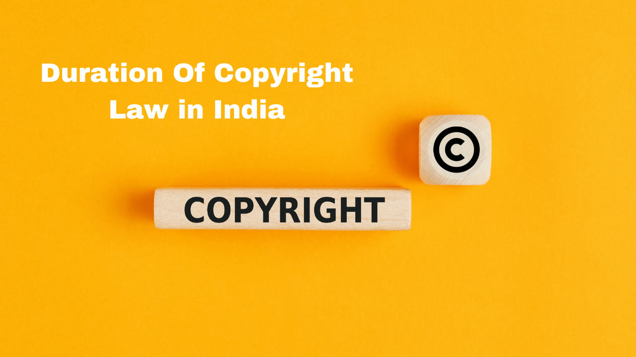 Duration of Copyright Law in India