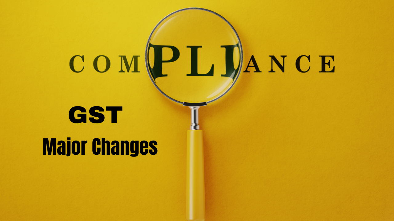 Mjor changes in GST Compliance