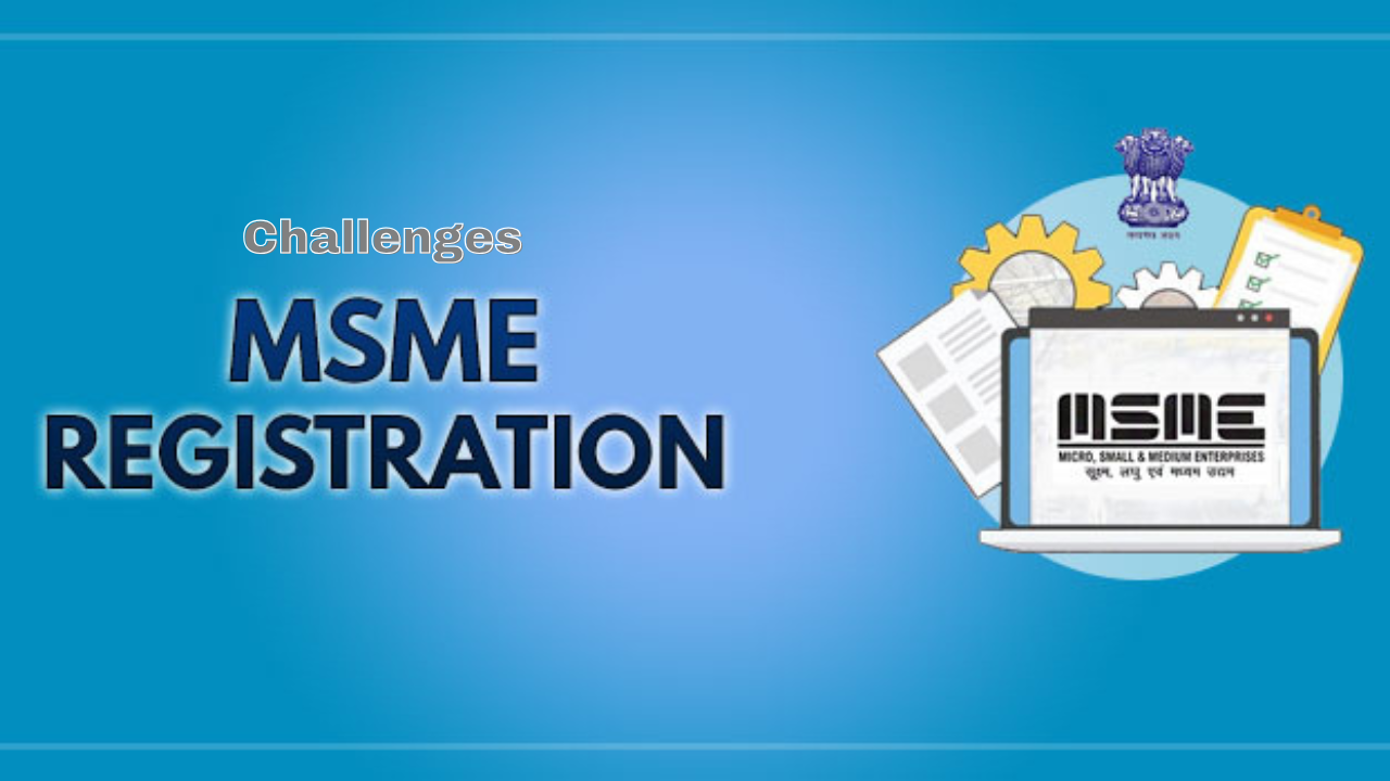 Challenges for MSME Registration